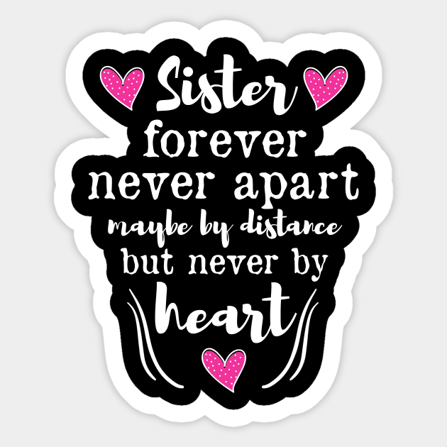 Sister Forever Never Apart Maybe By Distance But Never By Heart Sticker by FluffigerSchuh